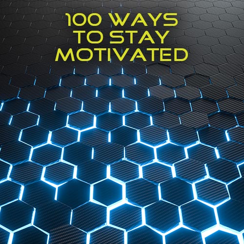 100 Ways to Stay Motivated