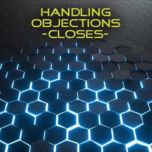 Handling Objections – Closes