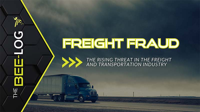 BEE-LOG: Freight Fraud – 1